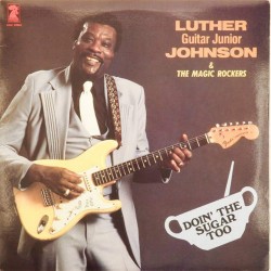 Пластинка Luther "Guitar Junior" Johnson Luther "Guitar Junior" Johnson & Magic Rockers